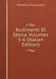 Rudimenti Di Storia, Volumes 5-6 (Italian Edition), Domenico Martuscelli 