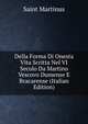 Della Forma Di Onesta Vita Scritta Nel VI Secolo Da Martino Vescovo Dumense E Bracarense (Italian Edition), Saint Martinus 