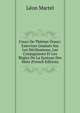 Cours De Themes Oraux: Exercices Gradues Sur Les Declinaisons, Les Conjugaisons Et Les Regles De La Syntaxe Des Mots (French Edition), Leon Martel 
