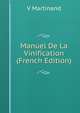 Manuel De La Vinification (French Edition), V Martinand 