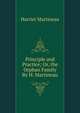 Principle and Practice; Or, the Orphan Family By H. Martineau., Martineau Harriet 