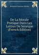 De La Morale Pratique Dans Les Lettres De Seneque (French Edition), Benjamin Constant Martha 