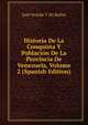 Historia De La Conquista Y Poblacion De La Provincia De Venezuela, Volume 2 (Spanish Edition), Jose Oviedo Y De Banos 
