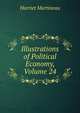 Illustrations of Political Economy, Volume 24, Martineau Harriet 