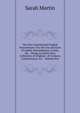 The New Experienced English Housekeeper: For the Use and Ease of Ladies, Housekeepers, Cooks, &c. : Being an Entire New Collection of Original . of Cookery, Confectionary &c. : Written Pur, Sarah Martin 