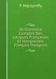 Dictionnaire Complet Des Langues Francaises Et Hongroises: Francais-Hongrois, F Martonffy 