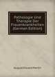 Pathologie Und Therapie Der Frauenkrankheiten (German Edition), August Eduard Martin 
