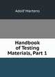 Handbook of Testing Materials, Part 1, Adolf Martens 