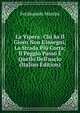 La Vipera: Chi Sa Il Gioco Non L'insegni; La Strada Pi? Corta; Il Peggio Passo ? Quello Dell'uscio (Italian Edition), Ferdinando Martini 