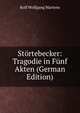 Stortebecker: Tragodie in Funf Akten (German Edition), Rolf Wolfgang Martens 
