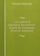 L'occident ? L'?poque Byzantine: Goths Et Vandales (French Edition), Francois Martroye 