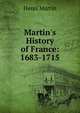 Martin's History of France: 1683-1715, Henri Martin 