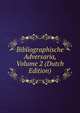 Bibliographische Adversaria, Volume 2 (Dutch Edition), 