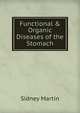 Functional & Organic Diseases of the Stomach, Sidney Martin 
