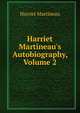 Harriet Martineau's Autobiography, Volume 2, Martineau Harriet 