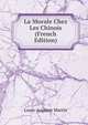 La Morale Chez Les Chinois (French Edition), Louis-Auguste Martin 