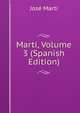 Marti, Volume 3 (Spanish Edition), Jose Marti 