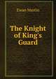 The Knight of King's Guard, Ewan Martin 