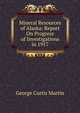 Mineral Resources of Alaska: Report On Progress of Investigations in 1917, George Curtis Martin 