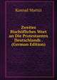 Zweites Bischofliches Wort an Die Protestanten Deutschlands . (German Edition), Konrad Martin 