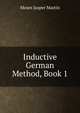 Inductive German Method, Book 1, Moses Jasper Martin 