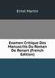 Examen Critique Des Manuscrits Du Roman De Renart (French Edition), Ernst Martin 