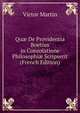 Qu? De Providentia Boetius in Consolatione Philosophi? Scripserit (French Edition), Victor Martin 