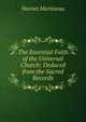 The Essential Faith of the Universal Church: Deduced from the Sacred Records, Martineau Harriet 