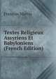 Textes Religieux Assyriens Et Babyloniens (French Edition), Francois MARTIN 