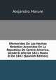Efemerides De Los Hechos Notables Acaecidos En La Republica De Centro-America, Desde El Ano De 1821 Hasta El De 1842 (Spanish Edition), Alejandro Marure 