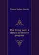 The living past: a sketch in western progress, Francis Sydney Marvin 
