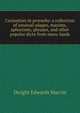 Curiosities in proverbs: a collection of unusual adages, maxims, aphorisms, phrases, and other popular dicta from many lands, Dwight Edwards Marvin 