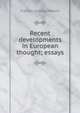 Recent developments in European thought; essays, Francis Sydney Marvin 