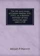 The life and times of Cotton Mather, D.D., F.R.S.; or, A Boston minister of two centuries ago; 1663-1728, Abijah P. Marvin 