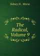 The Radical, Volume 9, Sidney H.. Morse 