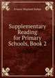 Supplementary Reading for Primary Schools, Book 2, Francis Wayland Parker 