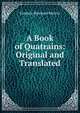 A Book of Quatrains: Original and Translated, Frederic Rowland Marvin 