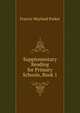 Supplementary Reading for Primary Schools, Book 1, Francis Wayland Parker 