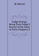 Fudge Doings: Being Tony Fudge'S Record of the Same in Forty Chapters.S, Jk Marvel 