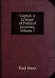Capital: A Critique of Political Economy, Volume 1, Marx Karl 