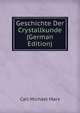 Geschichte Der Crystallkunde (German Edition), Carl Michael Marx 