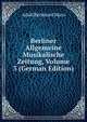 Berliner Allgemeine Musikalische Zeitung, Volume 3 (German Edition), Adolf Bernhard Marx 