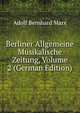 Berliner Allgemeine Musikalische Zeitung, Volume 2 (German Edition), Adolf Bernhard Marx 