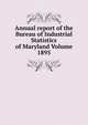 Annual report of the Bureau of Industrial Statistics of Maryland Volume 1895, 