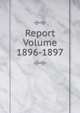 Report Volume 1896-1897, 