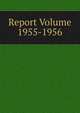 Report Volume 1955-1956, 
