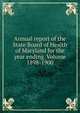 Annual report of the State Board of Health of Maryland for the year ending Volume 1898-1900, 