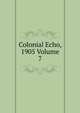 Colonial Echo, 1905 Volume 7, 