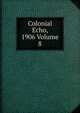 Colonial Echo, 1906 Volume 8, 