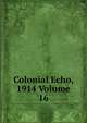 Colonial Echo, 1914 Volume 16, 
